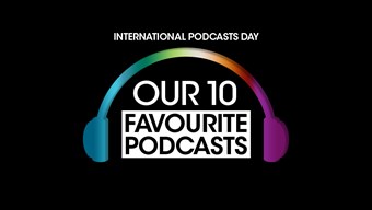 Our 10 favourite podcasts