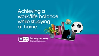 Achieving a work/life balance while studying at home