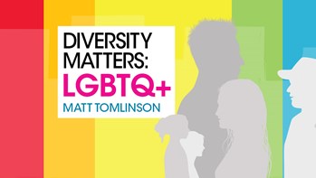 Diversity Matters: Matt Tomlinson