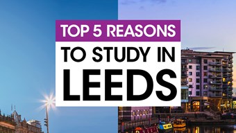 Reasons to study in Leeds Reasons to study in Leeds