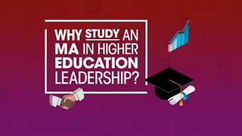 Why study an MA in Higher Education Leadership?