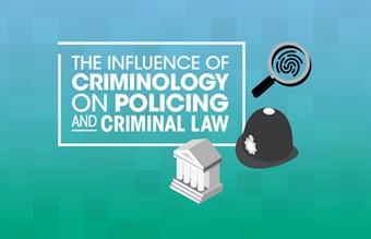 The influence of criminology on policing and criminal law