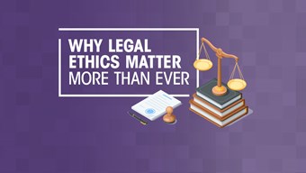 Why legal ethics matter more than ever