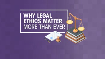 Why legal ethics matter more than ever