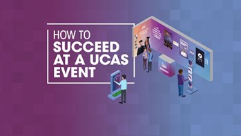 How to Succeed at a UCAS Event